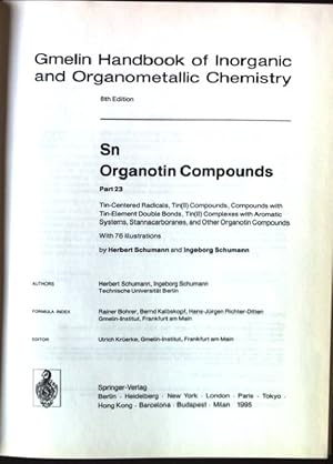 Bild des Verkufers fr Gmelin handbook of inorganic and organometallic chemistry; Sn. Organotin compounds / Pt. 23., Tin centered radicals, tin(II) compounds, compounds with tin element double bonds tin(II) complexes with aromatic systems, stannacarboranes, and other organotin compounds zum Verkauf von books4less (Versandantiquariat Petra Gros GmbH & Co. KG)