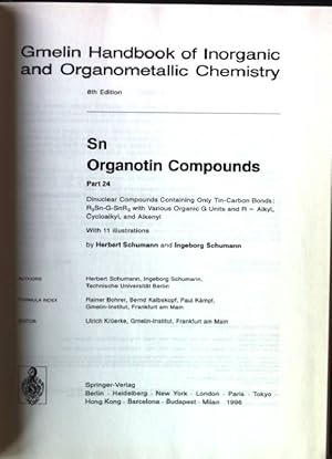 Bild des Verkufers fr Gmelin handbook of inorganic and organometallic chemistry; Sn. Organotin compounds / Pt. 24., Dinuclear compounds containing only tin carbon bonds : R3Sn-G-SnR3 with various organic G units and R = alkyl, cycloalkyl, and alkenyl zum Verkauf von books4less (Versandantiquariat Petra Gros GmbH & Co. KG)