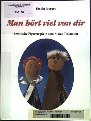 Bild des Verkufers fr Man hrt viel von dir: Szenische Figurenspiele zum Neuen Testament. zum Verkauf von books4less (Versandantiquariat Petra Gros GmbH & Co. KG)