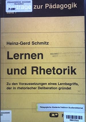 Bild des Verkufers fr Lernen und Rhetorik: Zu den Voraussetzungen eines Lernbegriffs, der in rhetorischer Deliberation grndet. Beitrge zur Pdagogik Band 1. zum Verkauf von books4less (Versandantiquariat Petra Gros GmbH & Co. KG)