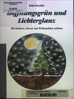 Bild des Verkufers fr Hoffnungsgrn und Lichterglanz. Mit Kindern Advent und Weihnachten erleben. zum Verkauf von books4less (Versandantiquariat Petra Gros GmbH & Co. KG)