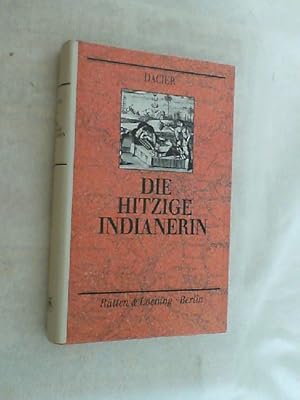 Die hitzige Indianerin oder artige und courieuse Beschreibung derer ost-indianischen Frauens-Pers...