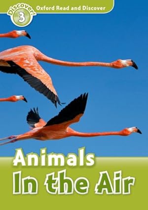 Imagen del vendedor de Oxford Read And Discover: Level 3: Animals In The Air a la venta por GreatBookPrices