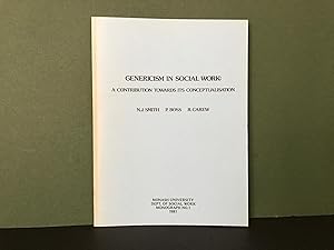 Genericism in Social Work: A Contribution Towards Its Conceptualisation (Monash University, Dept....