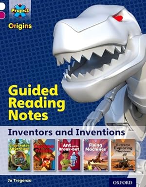 Bild des Verkufers fr Project X Origins: White Book Band, Oxford Level 10: Inventors And Inventions: Guided Reading Notes zum Verkauf von GreatBookPrices