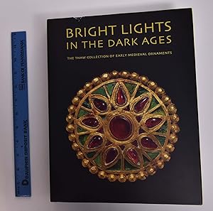 Immagine del venditore per Bright Lights in the Dark Ages: The Thaw Collection of Early Medieval Ornaments venduto da Mullen Books, ABAA