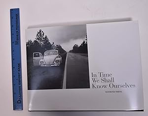 Seller image for Raymond Smith: In Time We Shall Know Ourselves for sale by Mullen Books, ABAA