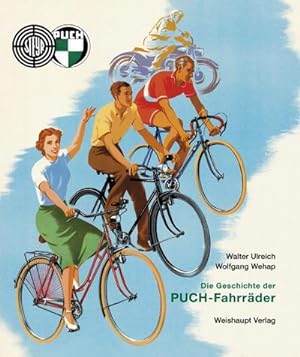 Imagen del vendedor de Die Geschichte der PUCH-Fahrrder a la venta por AHA-BUCH GmbH