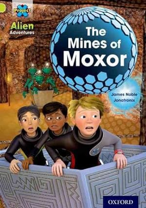Seller image for Project X: Alien Adventures: Lime: the Mines of Moxor for sale by GreatBookPrices