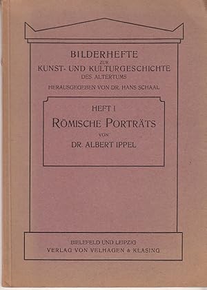 Bilderhefte zur Kunst- und Kulturgeschichte des Altertums. Heft 1: Römische Porträts.