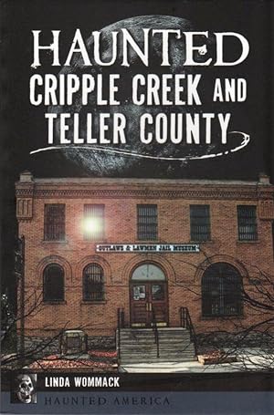 Seller image for Haunted Cripple Creek and Teller County [Colorado] for sale by Clausen Books, RMABA
