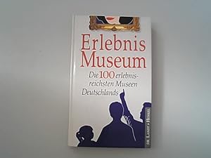Image du vendeur pour Erlebnis Museum : die 100 erlebnisreichsten Museen Deutschlands. mis en vente par Antiquariat Bookfarm