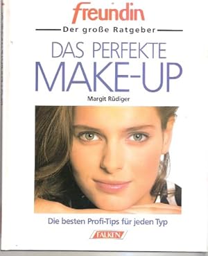 Das perfekte Make-up : die besten Profi-Tips für jeden Typ.