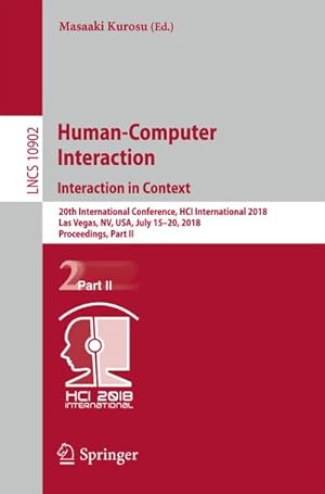 Bild des Verkufers fr Human-Computer Interaction. Interaction in Context : 20th International Conference, HCI International 2018, Las Vegas, NV, USA, July 1520, 2018, Proceedings, Part II zum Verkauf von AHA-BUCH GmbH