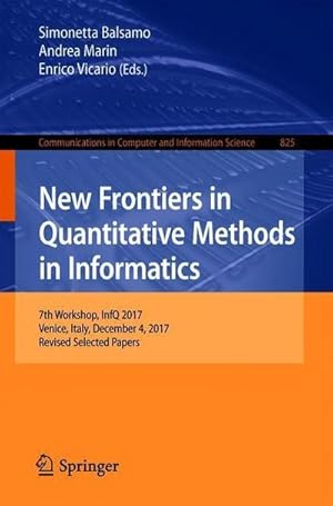 Immagine del venditore per New Frontiers in Quantitative Methods in Informatics : 7th Workshop, InfQ 2017, Venice, Italy, December 4, 2017, Revised Selected Papers venduto da AHA-BUCH GmbH