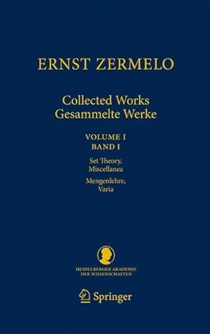 Seller image for Ernst Zermelo - Collected Works/Gesammelte Werke : Volume I/Band I - Set Theory, Miscellanea/Mengenlehre, Varia for sale by AHA-BUCH GmbH