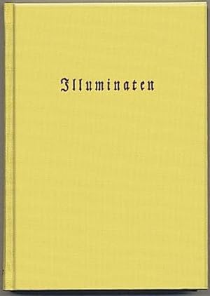 Bild des Verkufers fr Illuminaten II : Adam Weishaupt: Schilderung der Illuminaten. 1786 / Joh. - Heinrich Faber: Der chte Illuminat. 1788 / Anonymus: Von dem gefhrlichsten Plane der Illuminaten. 1796 / Richard Graf du Moulin Eckart: Aus den Papieren eines Illuminaten. 1895 / Adolf Buff: Ein Augsburger Illuminatenprozess. 1787 (vor 1900) zum Verkauf von AHA-BUCH GmbH