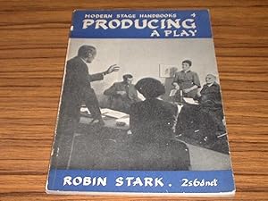 Producing a Play : Modern Stage Handbooks Number 4