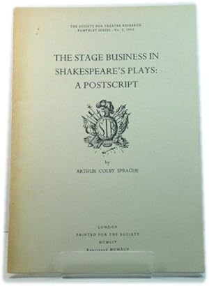Immagine del venditore per The Stage Business in Shakespeare's Plays: A Postscript (The Society for Theatre Research Pamphlet Series) venduto da PsychoBabel & Skoob Books
