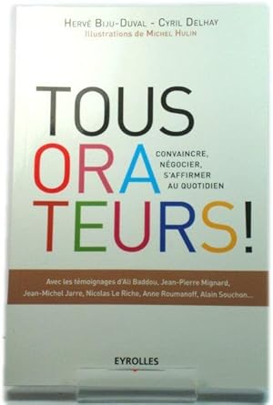 Bild des Verkufers fr Tous Orateurs!: Convaincre, NEgocier, s'Affirmer Au Quotidien zum Verkauf von PsychoBabel & Skoob Books