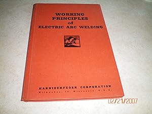 Seller image for WORKING PRINCIPLES OF ELECTRIC ARC WELDING for sale by Masons' Books