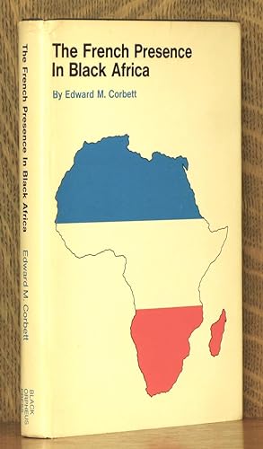 Seller image for THE FRENCH PRESENCE IN BLACK AFRICA for sale by Andre Strong Bookseller