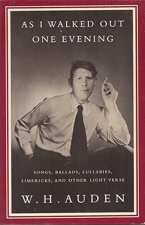 Image du vendeur pour As I Walked Out One Evening: Songs, Ballads, Lullabies, Limericks and Other Light Verse mis en vente par Auldfarran Books, IOBA