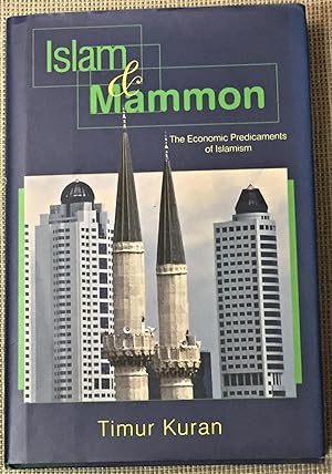 Immagine del venditore per Islam & Mammon, the Economic Predicaments of Islamism venduto da My Book Heaven