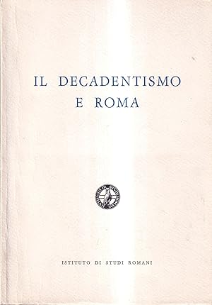 Seller image for Il Decadentismo e Roma for sale by Il Salvalibro s.n.c. di Moscati Giovanni