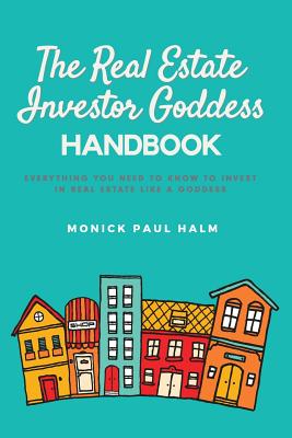 Seller image for The Real Estate Investor Goddess Handbook: Everything You Need to Know to Invest in Real Estate Like a Goddess (Paperback or Softback) for sale by BargainBookStores