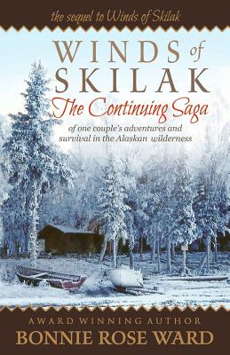 Seller image for Winds of Skilak: The Continuing Saga of One Couple's Adventures and Survival in the Alaskan Wilderness (Paperback or Softback) for sale by BargainBookStores