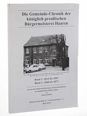 Bild des Verkufers fr Die Gemeinde-Chronik der kniglich preuischen Brgermeisterei Haaren. Bd. 1.: 1815 - 1847, Bd 2: 1848 - 1872. (in einem Heft). Aus der alten Handschrift bertragen und mit Informationen aus zeitgenssischen Quellen ergnzt. zum Verkauf von Antiquariat Lehmann-Dronke