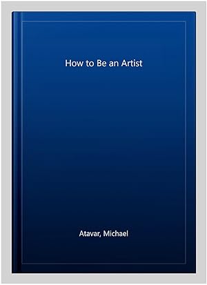 Immagine del venditore per How to Be an Artist venduto da GreatBookPrices
