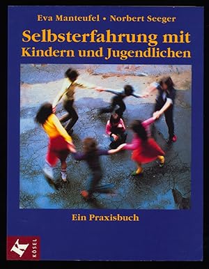 Selbsterfahrung mit Kindern und Jugendlichen : Ein Praxisbuch.