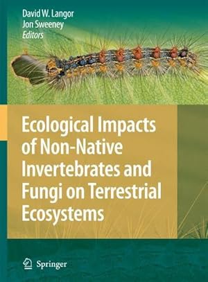 Seller image for Ecological Impacts of Non-Native Invertebrates and Fungi on Terrestrial Ecosystems for sale by AHA-BUCH GmbH