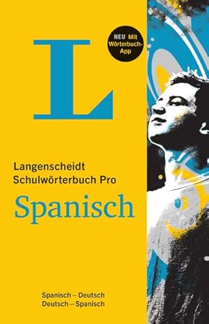 Langenscheidt Schulwörterbuch Pro Spanisch - Buch und App Spanisch-Deutsch / Deutsch-Spanisch