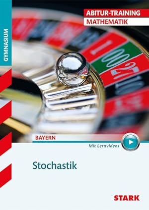 Abitur-Training - Mathematik Stochastik - Bayern