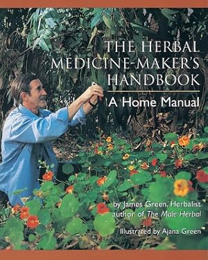 Image du vendeur pour The Herbal Medicine-Maker's Handbook: A Home Manual (Paperback or Softback) mis en vente par BargainBookStores