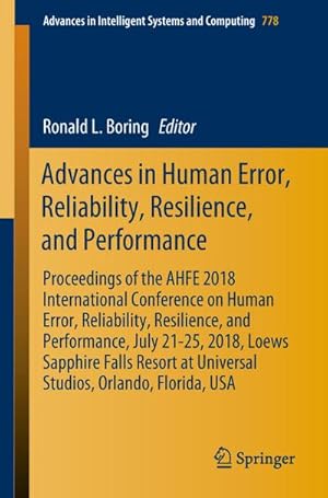 Seller image for Advances in Human Error, Reliability, Resilience, and Performance : Proceedings of the AHFE 2018 International Conference on Human Error, Reliability, Resilience, and Performance, July 21-25, 2018, Loews Sapphire Falls Resort at Universal Studios, Orlando, Florida, USA for sale by AHA-BUCH GmbH