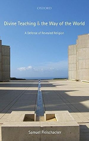 Immagine del venditore per DIVINE TEACHING AND THE WAY OF THE WORLD: A Defense of Revealed Religion venduto da By The Way Books