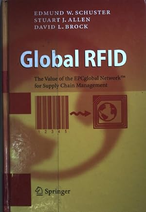 Bild des Verkufers fr Global RFID: The Value of the EPCglobal Network for Supply Chain Management. zum Verkauf von books4less (Versandantiquariat Petra Gros GmbH & Co. KG)