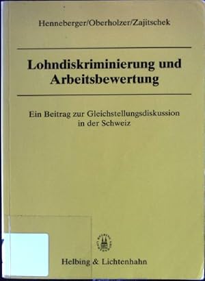 Bild des Verkufers fr Lohndiskriminierung und Arbeitsbewertung : ein Beitrag zur Gleichstellungsdiskussion in der Schweiz. zum Verkauf von books4less (Versandantiquariat Petra Gros GmbH & Co. KG)