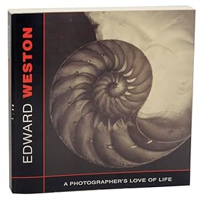 Bild des Verkufers fr Edward Weston: A Photographer's Love of Life zum Verkauf von Jeff Hirsch Books, ABAA