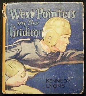 West Pointers on the Gridiron by Kennedy Lyons; Illustrated by Charles H. Towne; Published in co-...