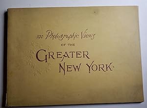 Greater New York Album. One Hundred Selected Views, New York City, Brooklyn, Staten Island, Etc. ...