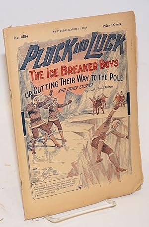 Bild des Verkufers fr Pluck and Luck. The Ice Breaker Boys, or Cutting Their Way to the Pole, and Other Stories. March 14, 1928 zum Verkauf von Bolerium Books Inc.