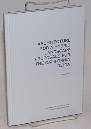 Seller image for Architecture for a Hybrid Landscape: Proposals for the California Delta for sale by Bolerium Books Inc.