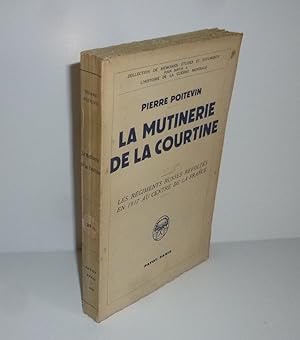 La mutinerie de la courtine. Les régiments russes révoltés en 1917 au centre de la France. Collec...