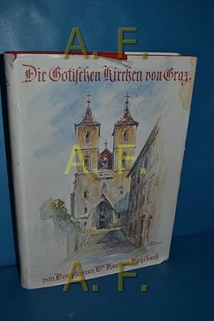 Seller image for Die gotischen Kirchen von Graz for sale by Antiquarische Fundgrube e.U.