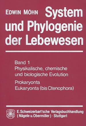 System und Phylogenie der Lebewesen. Band 1: Physikalische, chemische und biologische Evolution. ...